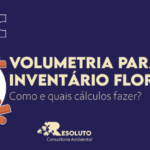 Como calcular volumetria em inventário florestal