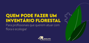 Read more about the article Quem pode fazer um inventário Florestal ?