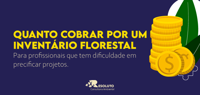 You are currently viewing Quanto cobrar por um Inventário Florestal?