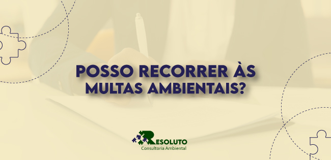 Read more about the article Posso recorrer às multas ambientais?