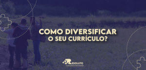 diversificar o seu curriculo