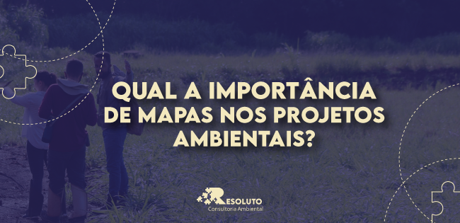 You are currently viewing Qual a importância de mapas nos projetos ambientais?