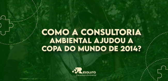 You are currently viewing Como a consultoria ambiental ajudou a copa do mundo de 2014?